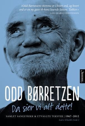 Da sier vi alt dette! - samlet sanglyrikk & utvalgte tekster 1967-2012 (ebok) av Lars Ulseth
