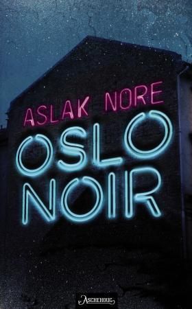 Oslo noir - spenningsroman (ebok) av Aslak Nore