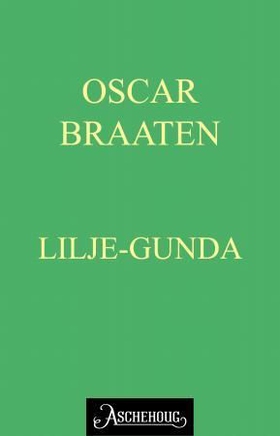 Lilje-Gunda - fortellinger (ebok) av Oskar Braaten