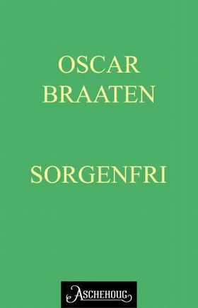 Sorgenfri (ebok) av Oskar Braaten