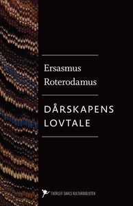 Dårskapens lovtale ; Fortrolige samtaler (ebo