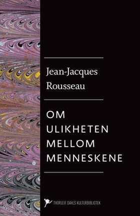 Om ulikheten mellom menneskene - dens opprinnelse og grunnlag (ebok) av Jean-Jacques Rousseau