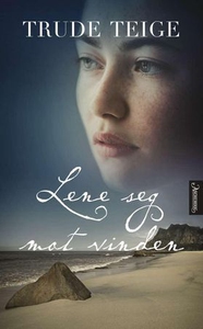 Lene seg mot vinden (ebok) av Trude Teige