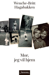 Mor, jeg vil hjem (ebok) av Wenche-Britt Haga