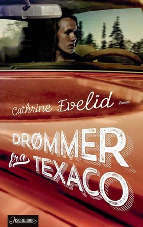 Drømmer fra Texaco - roman (ebok) av Cathrine Evelid