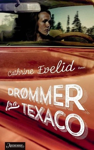 Drømmer fra Texaco (ebok) av Cathrine Evelid