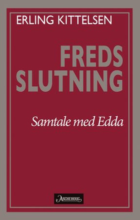 Fredsslutning - samtale med Edda (ebok) av Erling Kittelsen