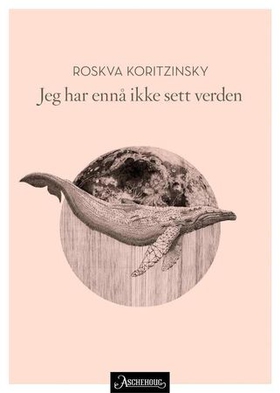 Jeg har ennå ikke sett verden - noveller (ebok) av Roskva Koritzinsky