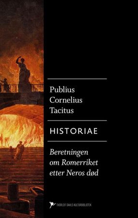 Historiae - beretningen om Romerriket etter Neros død (ebok) av Publius Cornelius Tacitus