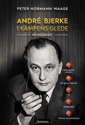 André Bjerke - i kampens glede - en biografi (ebok) av Peter Normann Waage