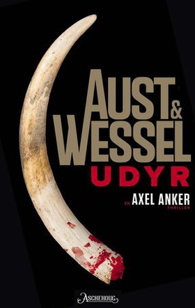 Udyr - en Axel Anker-thriller (ebok) av Kurt Aust
