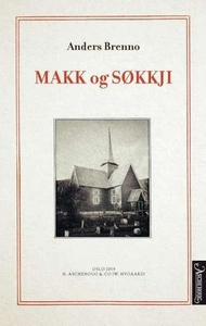 Makk og søkkji (ebok) av Anders Brenno