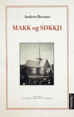 Makk og søkkji - mogning åt makken - mørker åt søkkji (ebok) av Anders Brenno