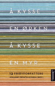 Å kysse en ørken, å kysse en myr (ebok) av