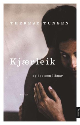 Kjærleik og det som liknar - noveller (ebok) av Therese Tungen