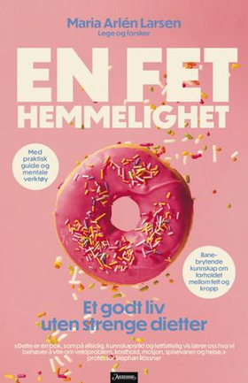 En fet hemmelighet - et godt liv uten strenge dietter (ebok) av Maria Arlén Larsen