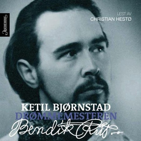 Drømmemesteren Bendik Riis (lydbok) av Ketil 