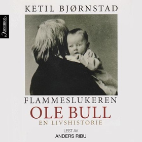 Flammeslukeren - Ole Bull - en livshistorie (lydbok) av Ketil Bjørnstad