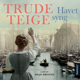 Havet syng (lydbok) av Trude Teige