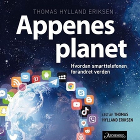 Appenes planet - hvordan smarttelefonen forandret verden (lydbok) av Thomas Hylland Eriksen