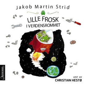 Lille Frosk i verdensrommet (lydbok) av Jakob Martin Strid