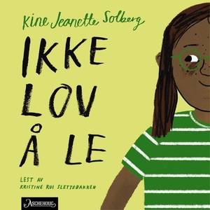 Ikke lov å le (lydbok) av Kine Jeanette Solbe