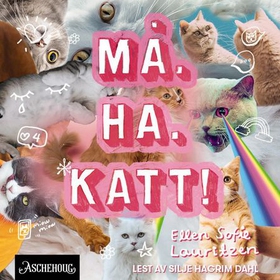 Må. Ha. Katt! (lydbok) av Ellen Sofie Lauri