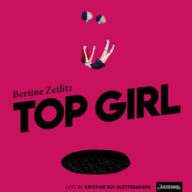 Top girl (lydbok) av Bertine Zetlitz