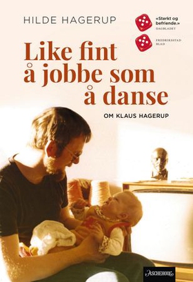 Like fint å jobbe som å danse - om Klaus Hagerup (ebok) av Hilde Hagerup