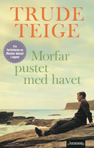 Morfar pustet med havet (ebok) av Trude Teige