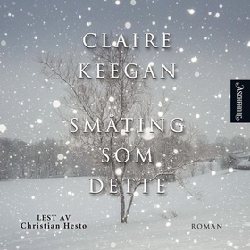 Småting som dette (lydbok) av Claire Keegan