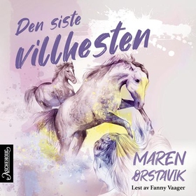 Den siste villhesten (lydbok) av Maren Ørstavik