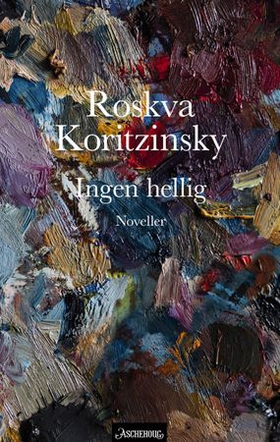 Ingen hellig (ebok) av Roskva Koritzinsky