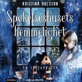 Spøkelseshusets hemmelighet - en julegrøsser (lydbok) av Kristina Ohlsson