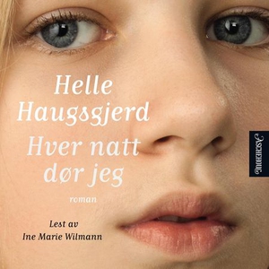 Hver natt dør jeg (lydbok) av Helle Haugsgjer