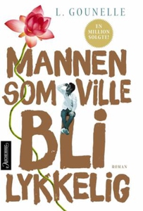 Mannen som ville bli lykkelig (ebok) av Laure