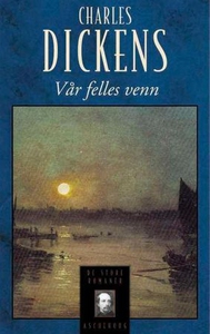 Vår felles venn (ebok) av Charles Dickens