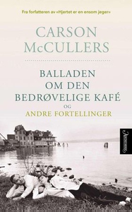 Balladen om den bedrøvelige kafé og andre for