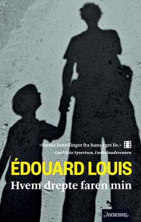 Hvem drepte faren min (ebok) av Édouard Louis