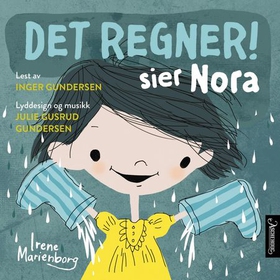 Det regner! sier Nora (lydbok) av Irene Marienborg