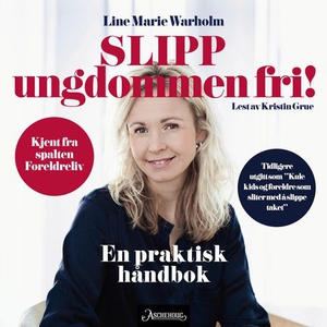 Slipp ungdommen fri! (lydbok) av Line Marie W