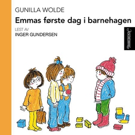 Emmas første dag i barnehagen (lydbok) av Gunilla Wolde