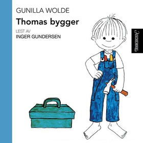 Thomas bygger (lydbok) av Gunilla Wolde