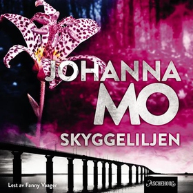 Skyggeliljen (lydbok) av Johanna Mo
