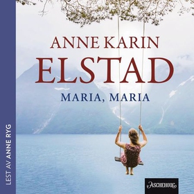 Maria, Maria (lydbok) av Anne Karin Elstad