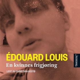 En kvinnes frigjøring (lydbok) av Édouard Louis