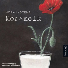 Morsmelk (lydbok) av Nora Ikstena