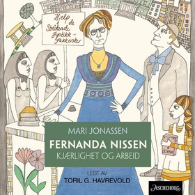 Fernanda Nissen - kjærlighet og arbeid (lydbok) av Mari Jonassen