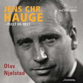 Jens Chr. Hauge - fullt og helt (lydbok) av Olav Njølstad