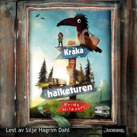 Kråka og den utrolige haiketuren (lydbok) av Frida Nilsson